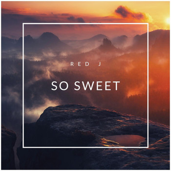 Red J - So Sweet