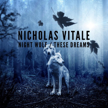 Nicholas Vitale - Night Wolf / These Dreams (Explicit)