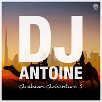 DJ Antoine - Arabian Adventure 3