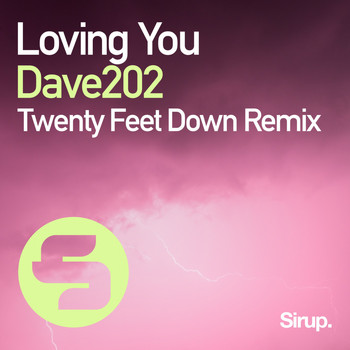 Dave202 - Loving You (Twenty Feet Down Remix)