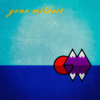 Gene Wildest - Gene Mildest (Explicit)