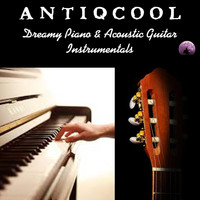 Antiqcool - Dreamy Piano and Acoustic Guitar Instrumentals