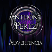 Anthony Perez - Advertencia