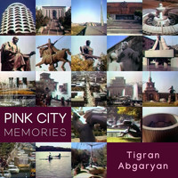Tigran Abgaryan - Pink City (Memories)