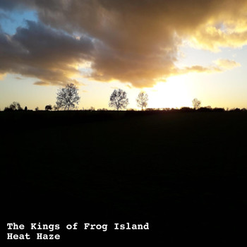 The Kings Of Frog Island - Heat Haze