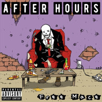 Free Mace - After Hours (Explicit)
