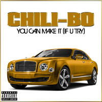 Chili-Bo - You Can Make It (If U Try) (Explicit)