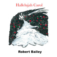 Robert Bailey - Hallelujah Carol (Explicit)
