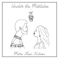 More Than Fiction - Under the Mistletoe