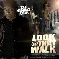 DJ Greg Gee - Look at That Walk
