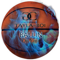 Gc - Ballin' on 'Em (feat. Tayla-Boi) (Explicit)