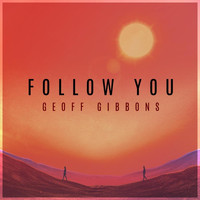 Geoff Gibbons - Follow You