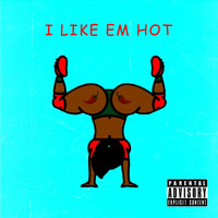 Codac - I Like 'Em Hot (Explicit)