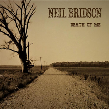 Neil Bridson - Death of Me