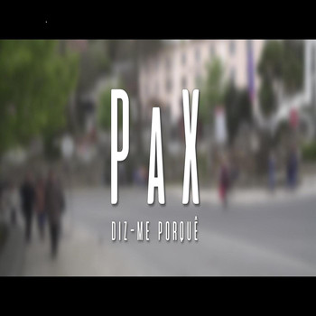 Pax - Diz-Me Porquê (feat. Content Pro)