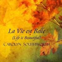 Carolyn Southworth - La vie est belle