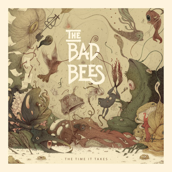The Bad Bees - The Time It Takes