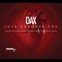 Dax - Love Changes You