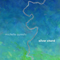Michelle Qureshi - Silver Chord