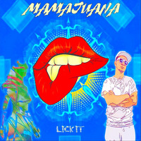 Mamajuana - Lick It