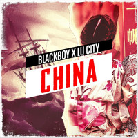 Blackboy - China (feat. Lu City)