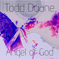 Todd Duane - Angel of God