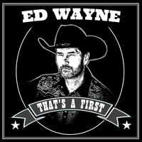 Ed Wayne - That's a First