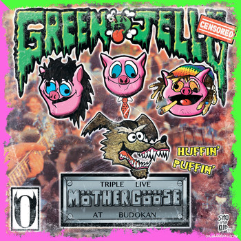 Green Jelly - Triple Live Mother Goose at Budokan (Explicit)