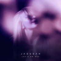 Jadudah - Let's Go Out