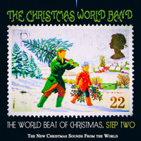 The Christmas World Band - The World Beat of Christmas, Step Two (The New Christmas Sounds From the World)