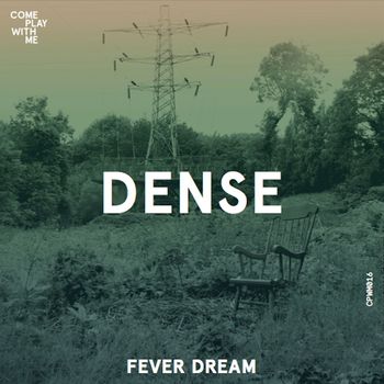 DENSE - Fever Dream