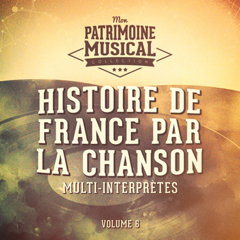 Multi-interprètes - Histoire de France par la chanson, Vol. 6