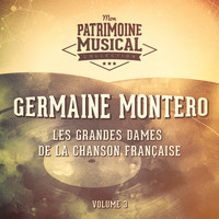 Germaine Montero - Les grandes dames de la chanson française : Germaine Montero, Vol. 3