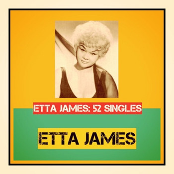 Etta James - Etta James: 52 Singles