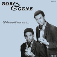 Bob & Gene - If This World Were Mine