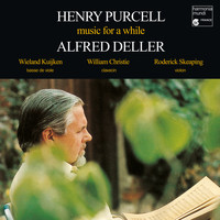 Alfred Deller, William Christie, Wieland Kuijken and Roderick Skeaping - Purcell: Music for a while (Remastered)