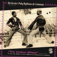 Orchestre Poly-Rythmo de Cotonou - The Vodoun Effect: Funk & Sato from Benin’s Obscure Labels, Vol. 1: 1972-1975 (Analog Africa No. 4)