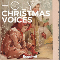 Esquivel - Holy Christmas Voices