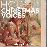 Abbey Lincoln - Holy Christmas Voices