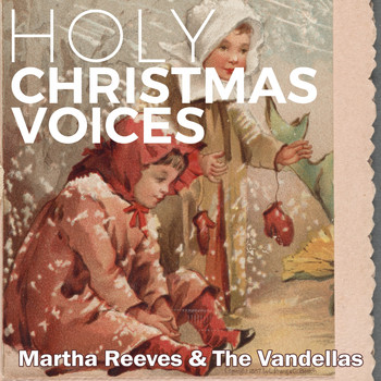 Martha Reeves & The Vandellas - Holy Christmas Voices