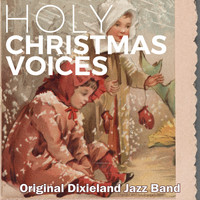 Original Dixieland Jazz Band - Holy Christmas Voices