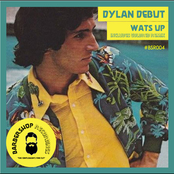 Dylan Debut - Wats Up