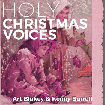 Art Blakey, Kenny Burrell - Holy Christmas Voices