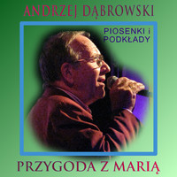 Andrzej Dąbrowski - Przygoda z Marią