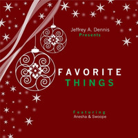 Jeffrey Dennis featuring Anesha and Swoope - Favorite Things
