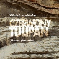 Czerwony Tulipan - Pieśni o drodze