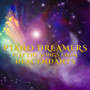 Piano Dreamers - Piano Dreamers Play the Music from Descendants (Instrumental)