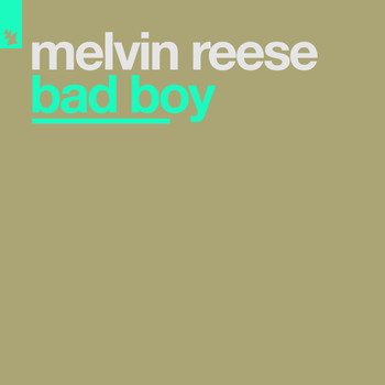 Melvin Reese - Bad Boy