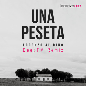 Lorenzo al Dino - Una Peseta (Deep FM Remix)