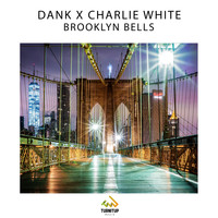 DANK x Charlie White - Brooklyn Bells